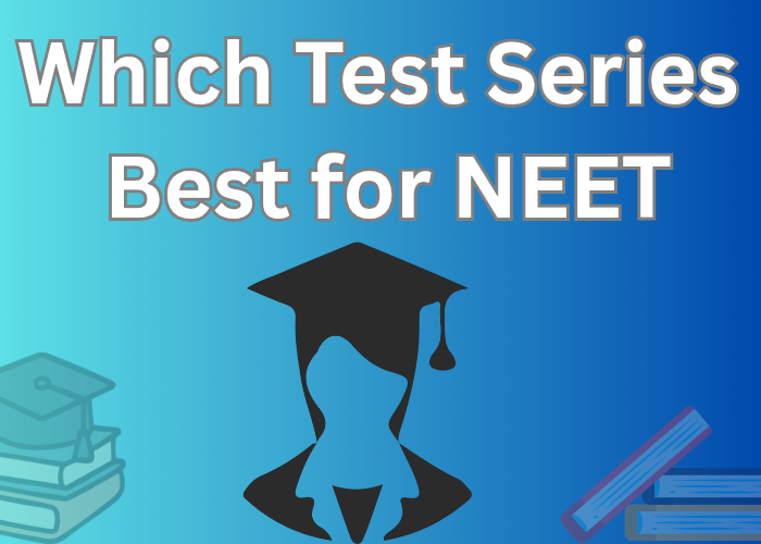 Which Test Series Best for NEET